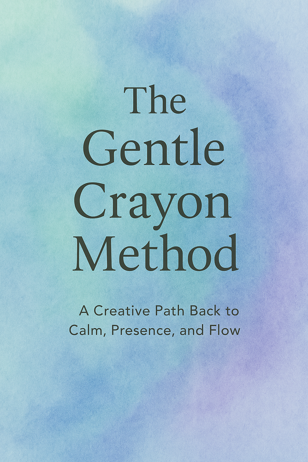 The Gentle Crayon Method diagram